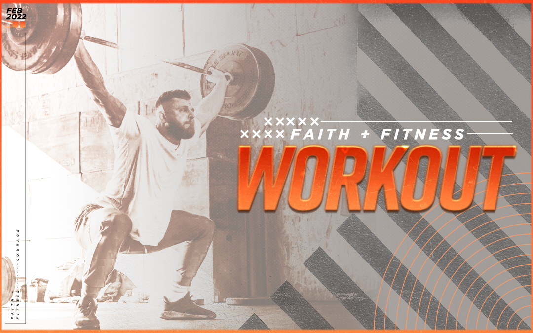 Ultimate Courage | FAITH + FITNESS WORKOUT 2202.2