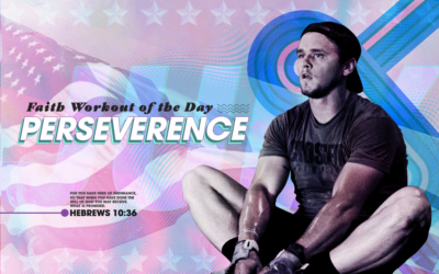 Perseverance in Testing | July 5, 2022 FAITH WORKOUT OF THE DAY